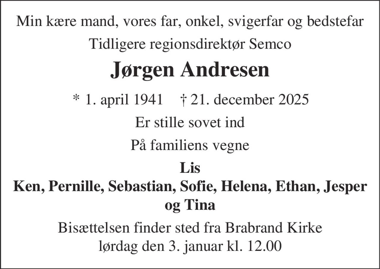 Jørgen Andresen 
* 1. april 1941 
✝ 21. december 2025 
På familiens vegne