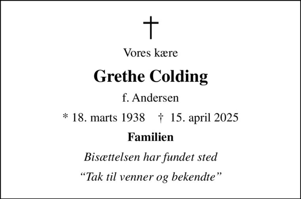 Vores kære
Grethe Colding
f. Andersen
* 18. marts 1938    ✝ 15. april 2025
Familien
Bisættelsen har fundet sted
Tak til venner og bekendte