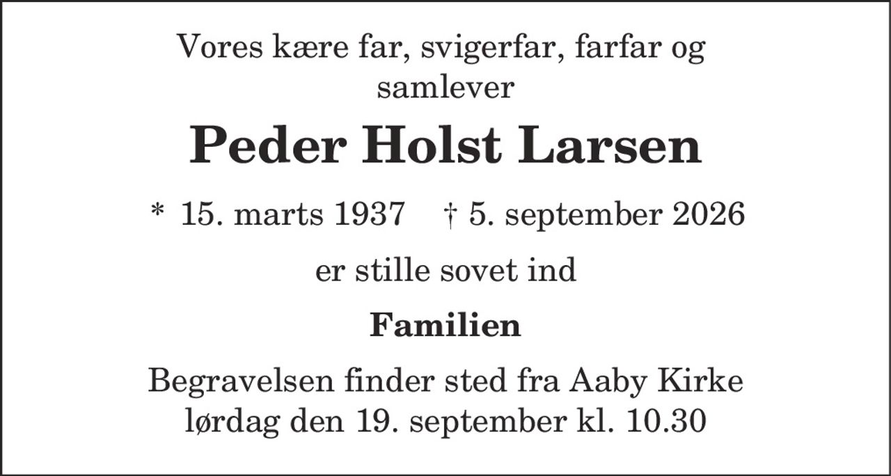 Peder Holst Larsen 
* 15. marts 1937 
✝ 5. september 2026