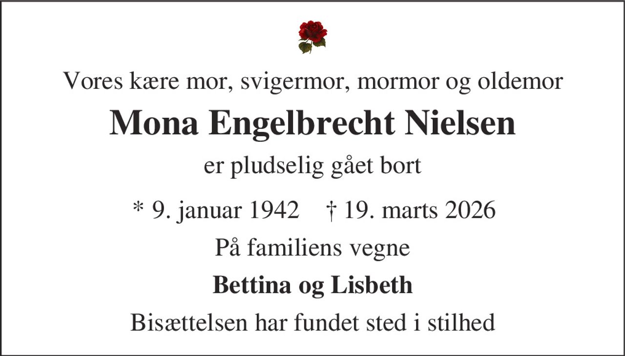 Mona Engelbrecht Nielsen 
* 9. januar 1942 
✝ 19. marts 2026