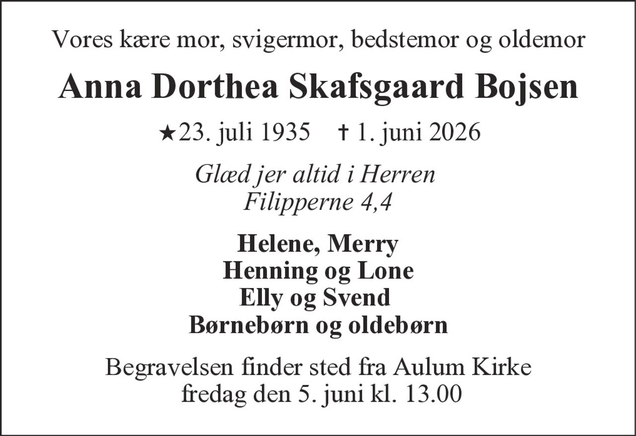 Anna Dorthea Skafsgaard Bojsen 
* 23. juli 1935    ✝ 1. juni 2026