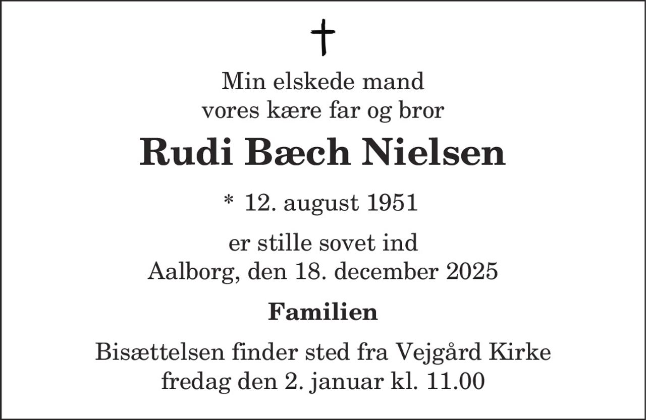 Rudi Bæch Nielsen 
* 12. august 1951 
✝ 18. december 2025