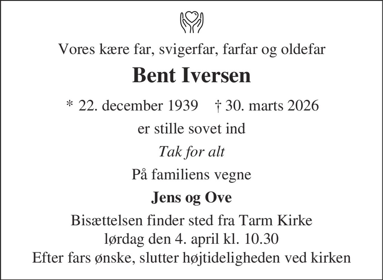 Bent Iversen 
* 22. december 1939 
✝ 30. marts 2026