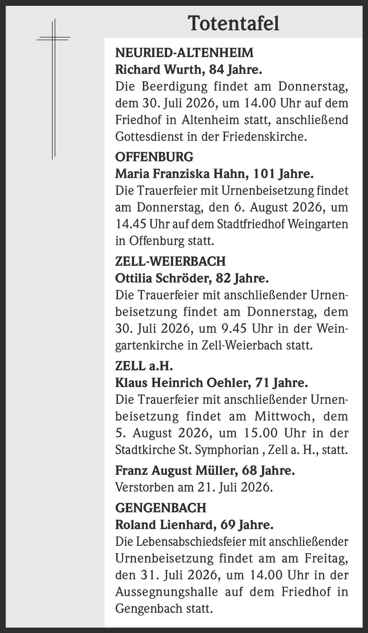 <strong>NEURIED-ALTENHEIM</strong><br><strong>Richard Wurth, 84 Jahre.</strong><br>Die Beerdigung findet am Donnerstag, dem 30. Juli 2026, um 14.00 Uhr auf dem Friedhof in Altenheim statt, anschließend Gottesdienst in der Friedenskirche.