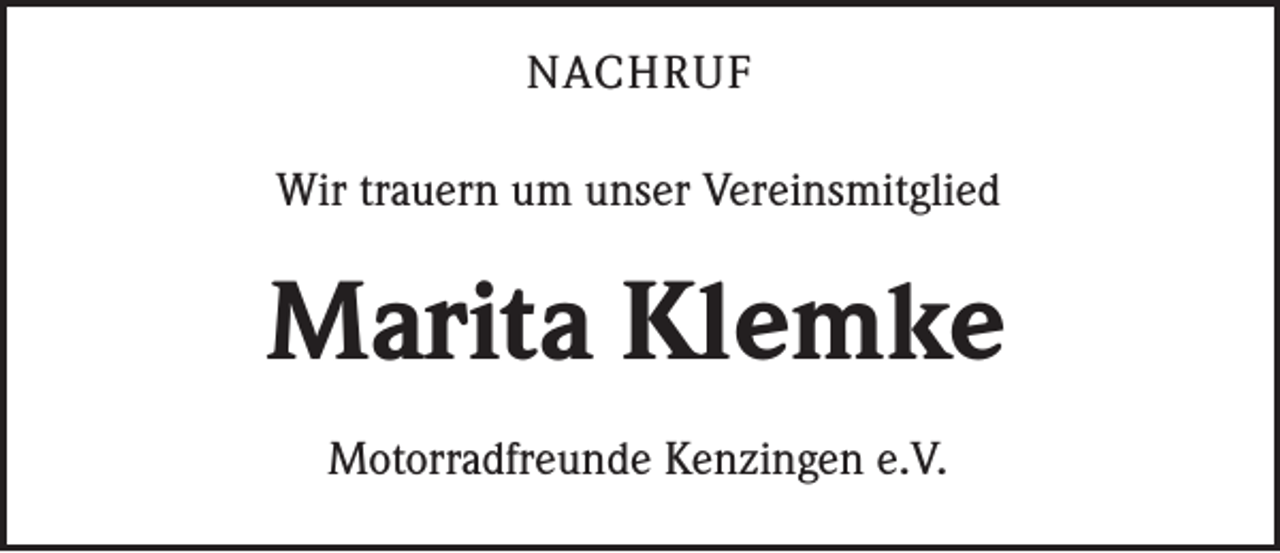 <p>NACHRUF<br />Wir trauern um unser Vereinsmitglied</p><p>Marita Klemke<br />Motorradfreunde Kenzingen e.V.</p>