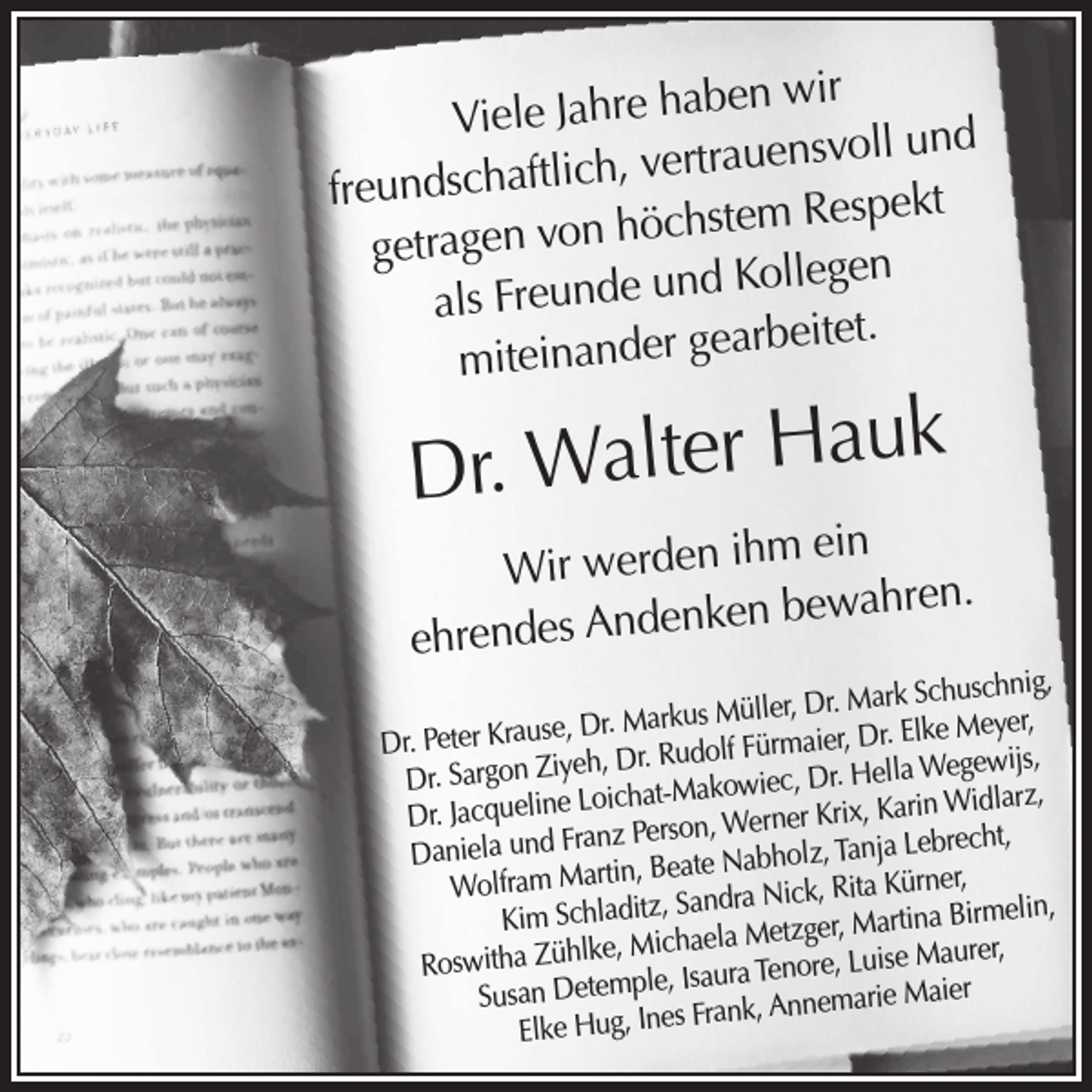 <p>n wir<br />Viele Jahre habe<br />ll und<br />h, vertrauensvo<br />freundschaftlic<br />chstem Respekt<br />getragen von hö<br />d Kollegen<br />als Freunde un<br />arbeitet.<br />miteinander ge</p><p>k<br />Dr. Walter Hau</p><p>m ein<br />Wir werden ih<br />ken bewahren.<br />ehrendes Anden</p><p>schnig,<br />, Dr. Mark Schu<br />Markus Müller<br />.<br />eyer,<br />Dr<br />M<br />,<br />e<br />se<br />au<br />Elk<br />.<br />Kr<br />rmaier, Dr<br />Dr. Peter<br />h, Dr. Rudolf Fü<br />lla Wegewijs,<br />He<br />.<br />Dr<br />Dr. Sargon Ziye<br />,<br />iec<br />Loichat-Makow<br />Widlarz,<br />Dr. Jacqueline<br />ner Krix, Karin<br />nz Person, Wer<br />echt,<br />Fra<br />br<br />d<br />Le<br />un<br />a<br />nj<br />ela<br />Ta<br />ni<br />Da<br />Beate Nabholz,<br />,<br />tin<br />ar<br />M<br />er,<br />m<br />rn<br />fra<br />Kü<br />ta<br />Wol<br />Sandra Nick, Ri<br />a Birmelin,<br />Kim Schladitz,<br />Metzger, Martin<br />la<br />ae<br />ich<br />M<br />,<br />ke<br />aurer,<br />M<br />ise<br />Lu<br />,<br />re<br />Roswitha Zühl<br />e, Isaura Teno<br />r<br />aie<br />M<br />ie<br />Susan Detempl<br />ar<br />Frank, Annem<br />Elke Hug, Ines</p>
