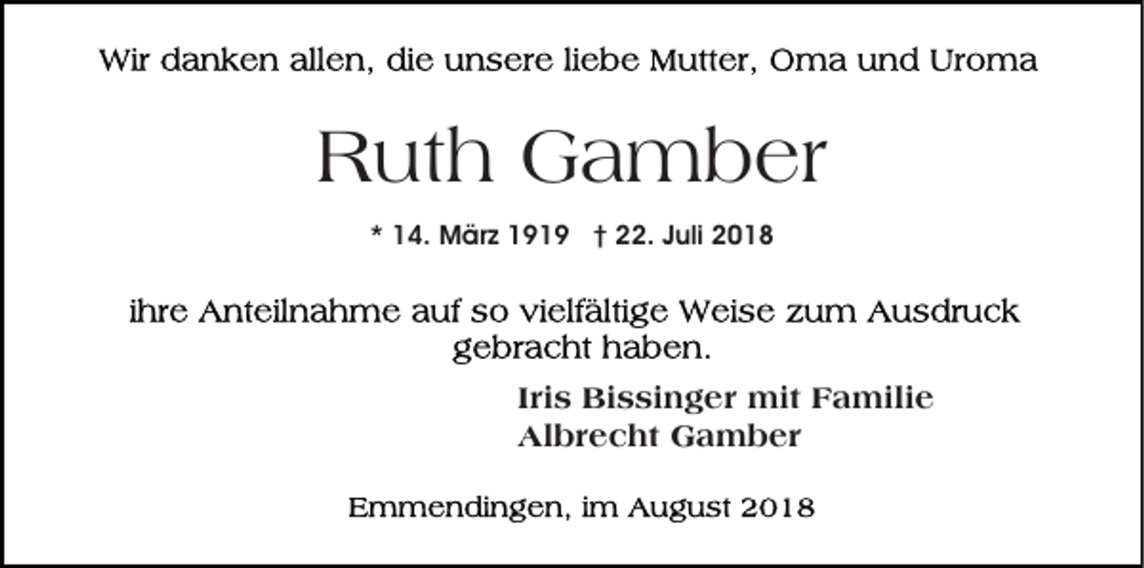 <p>Ruth Gamber<br />* 14. März 1919 † 22. Juli 2018</p><p>Iris Bissinger mit Familie<br />Albrecht Gamber</p>