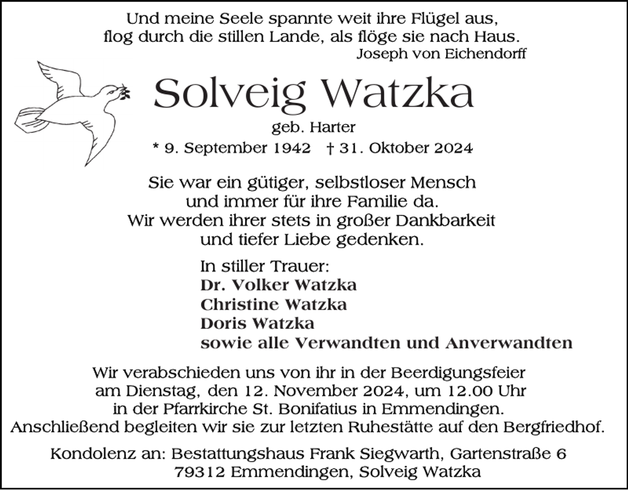 <p>Solveig Watzka</p><p>Dr. Volker Watzka<br />Christine Watzka<br />Doris Watzka<br />sowie alle Verwandten und Anverwandten</p>