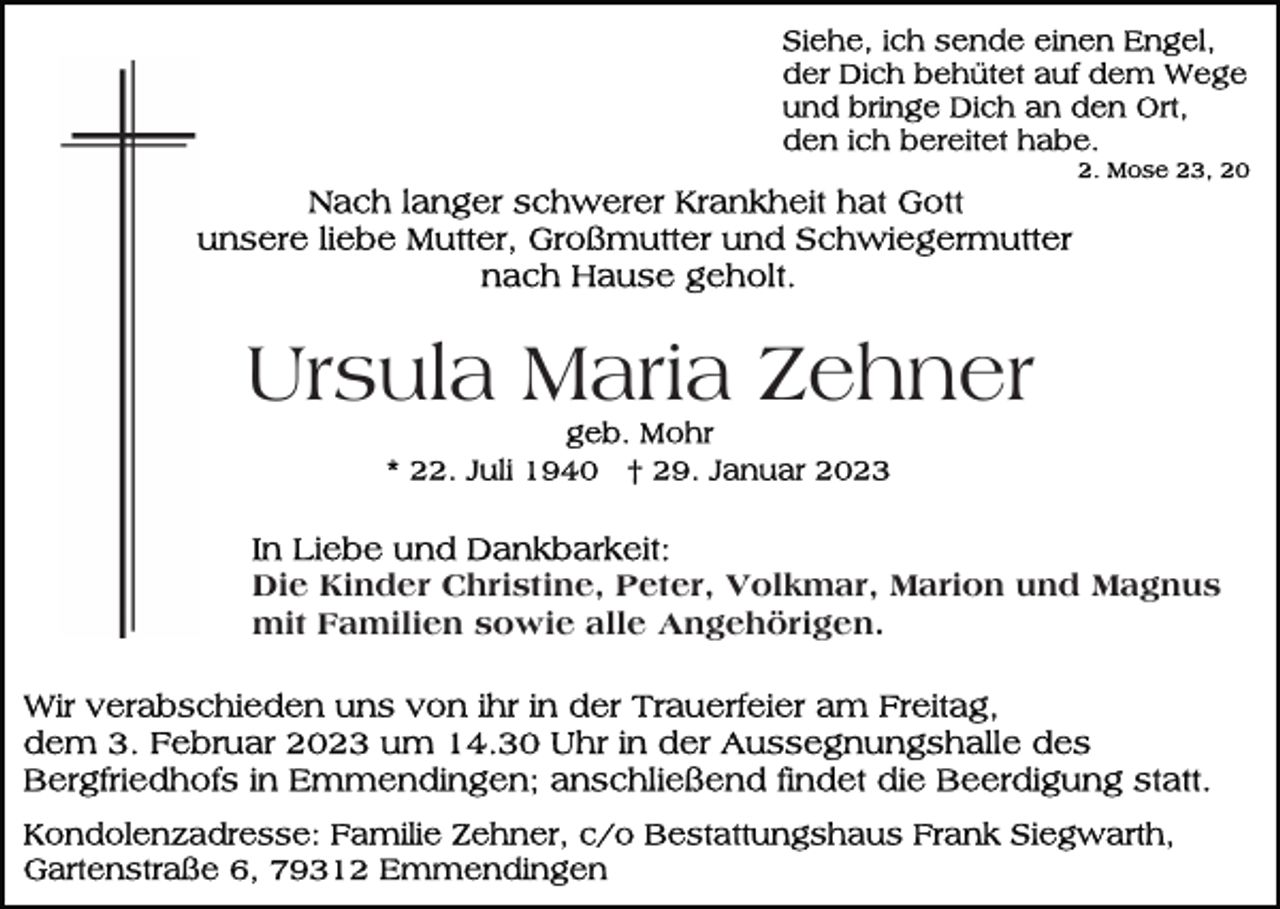 <p>Ursula Maria Zehner<br />Die Kinder Christine, Peter, Volkmar, Marion und Magnus<br />mit Familien sowie alle Angehörigen.</p>