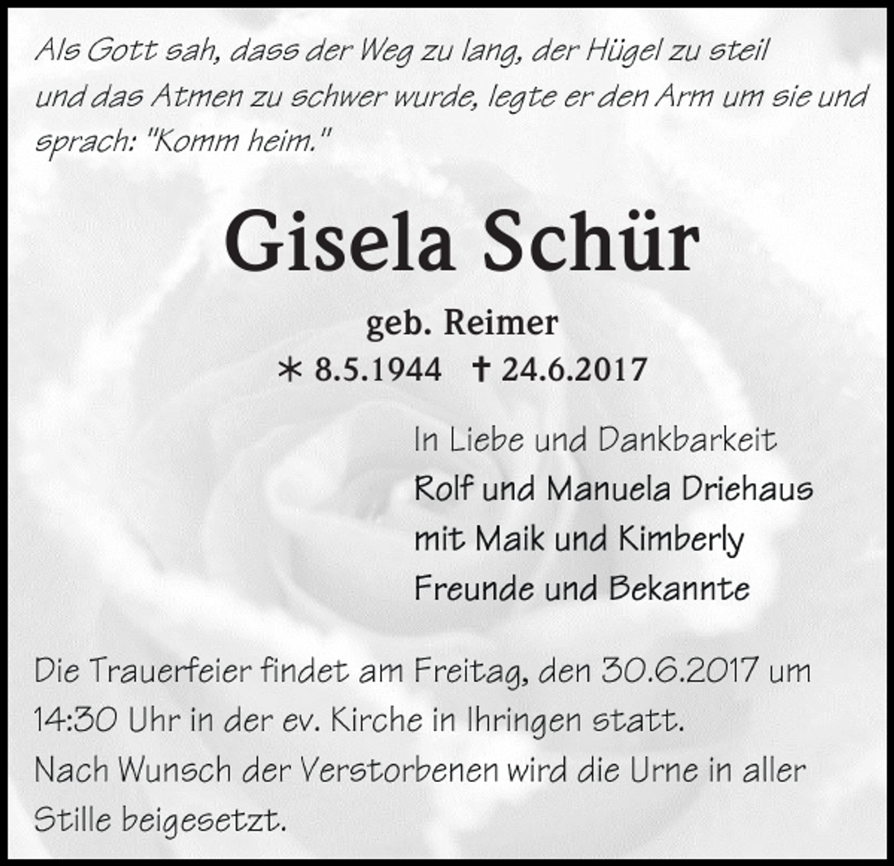 <p>Gisela Schür<br />geb. Reimer<br /> 8.5.1944  24.6.2017</p>