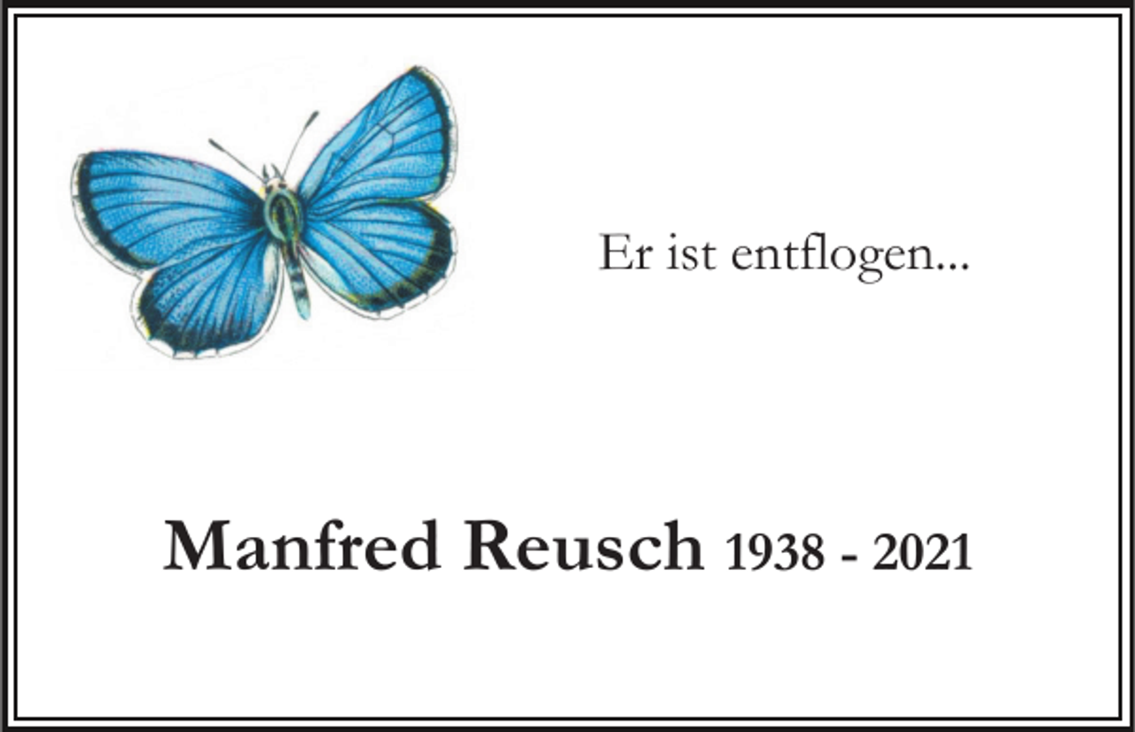 <p>Er ist entflogen...</p><p>Manfred Reusch 1938 - 2021</p>