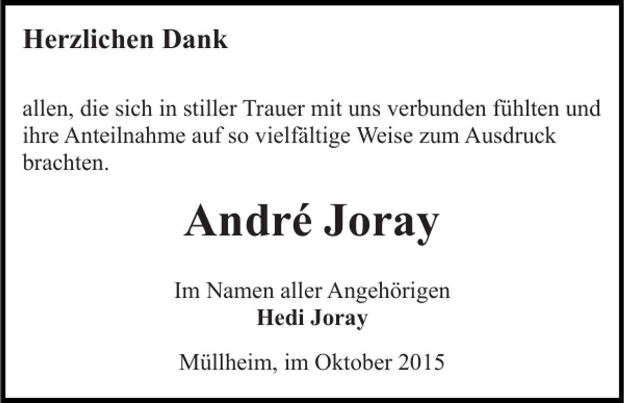 <p>Herzlichen Dank<br />allen, die sich in stiller Trauer mit uns verbunden fühlten und<br />ihre Anteilnahme auf so vielfältige Weise zum Ausdruck<br />brachten.</p><p>André Joray<br />Im Namen aller Angehörigen<br />Hedi Joray<br />Müllheim, im Oktober 2015</p>