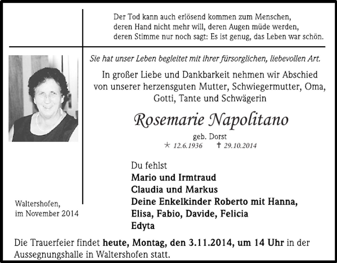 <p>Rosemarie Napolitano<br /> 12.6.1936</p><p> 29.10.2014</p>