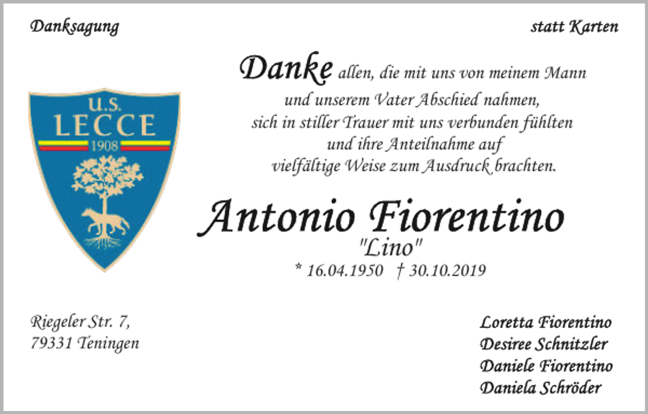<p>allen, die mit uns von meinem Mann<br />und unserem Vater Abschied nahmen,<br />sich in stiller Trauer mit uns verbunden fühlten<br />und ihre Anteilnahme auf<br />vielfältige Weise zum Ausdruck brachten.</p><p>"Lino"</p><p>* 16.04.1950 † 30.10.2019<br />Riegeler Str. 7,<br />79331 Teningen</p>