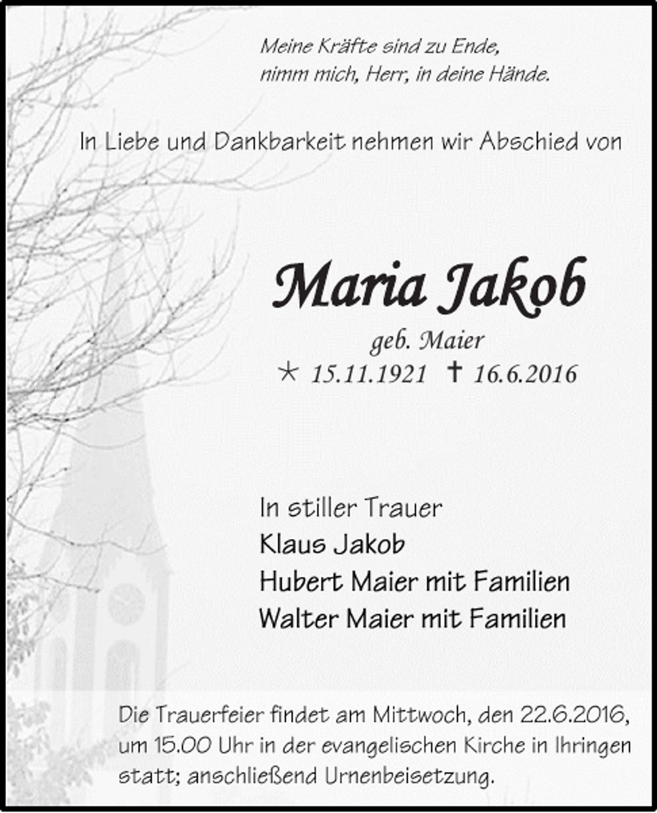 <p>Maria Jakob<br />geb. Maier<br /> 15.11.1921  16.6.2016</p>