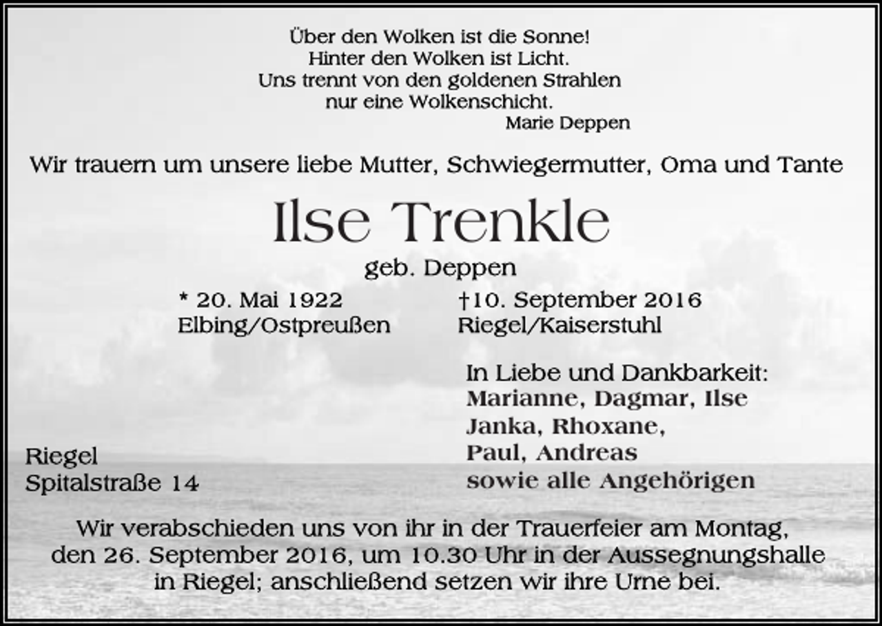 <p>Ilse Trenkle<br />Marianne, Dagmar, Ilse<br />Janka, Rhoxane,<br />Paul, Andreas<br />sowie alle Angehörigen</p>
