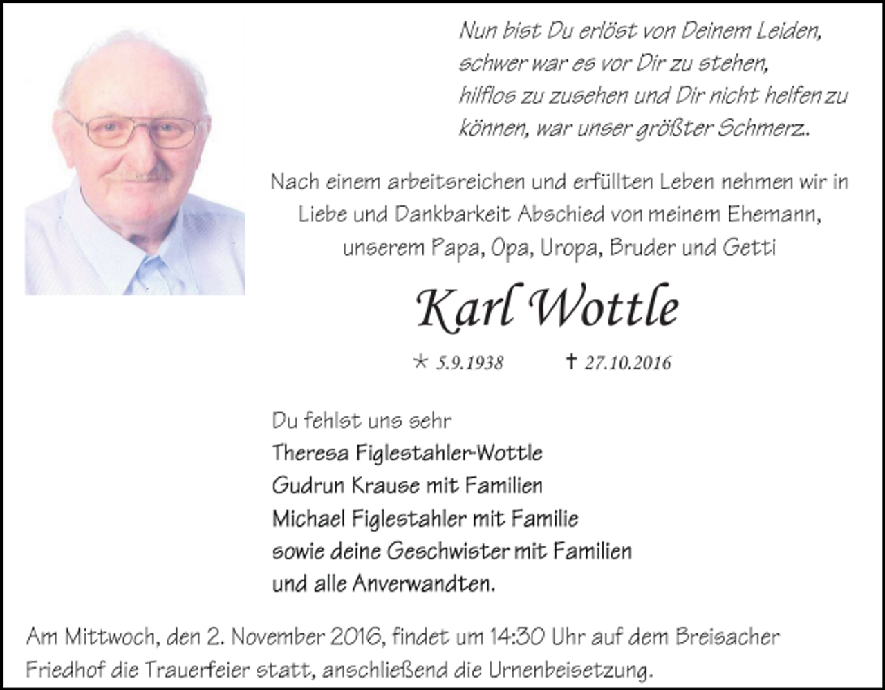 <p>Karl Wottle<br /> 5.9.1938</p><p> 27.10.2016</p>