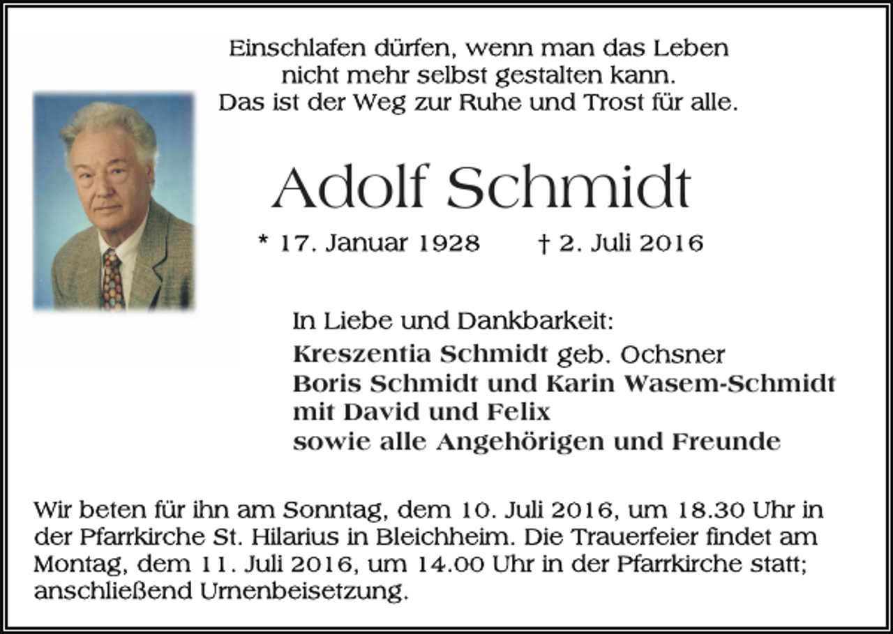 <p>Adolf Schmidt<br />Kreszentia Schmidt<br />Boris Schmidt und Karin Wasem-Schmidt<br />mit David und Felix<br />sowie alle Angehörigen und Freunde</p>