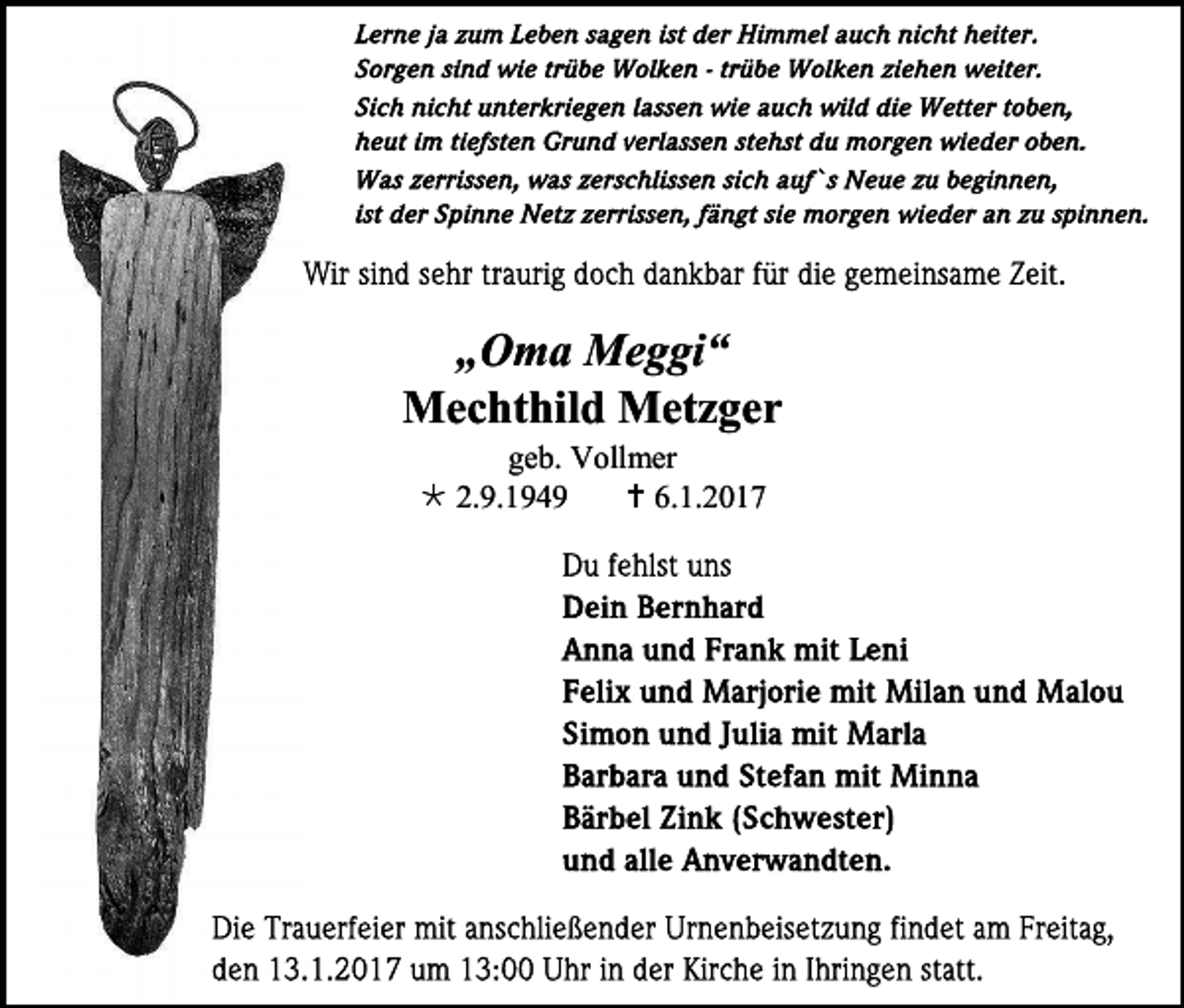 <p>„Oma Meggi“<br />Mechthild Metzger<br />geb. Vollmer<br /> 2.9.1949<br /> 6.1.2017</p>