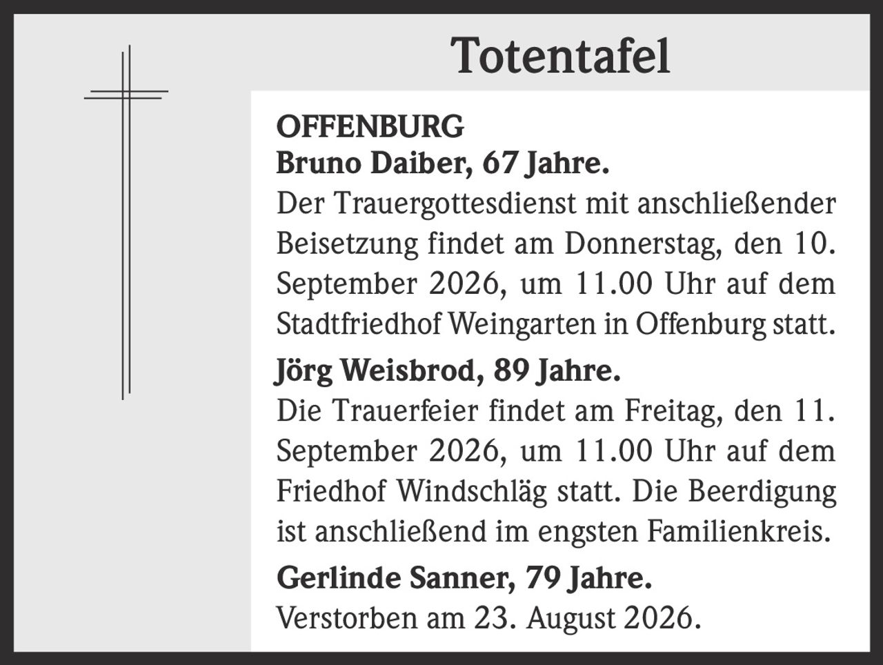 <p><strong>Bruno Daiber, 67 Jahre.</strong></p><p>Der Trauergottesdienst mit anschließender Beisetzung findet am Donnerstag, den 10. September 2026, um 11.00 Uhr auf dem Stadtfriedhof Weingarten in Offenburg statt.</p>