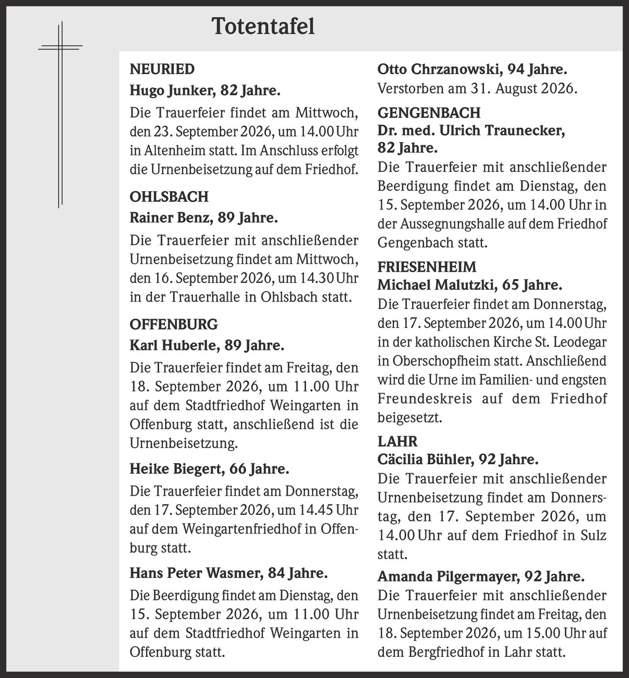 <p><strong>Hugo Junker, 82 Jahre.</strong></p><p>Die Trauerfeier findet am Mittwoch, den 23. September 2026, um 14.00 Uhr in Altenheim statt. Im Anschluss erfolgt die Urnenbeisetzung auf dem Friedhof.</p>