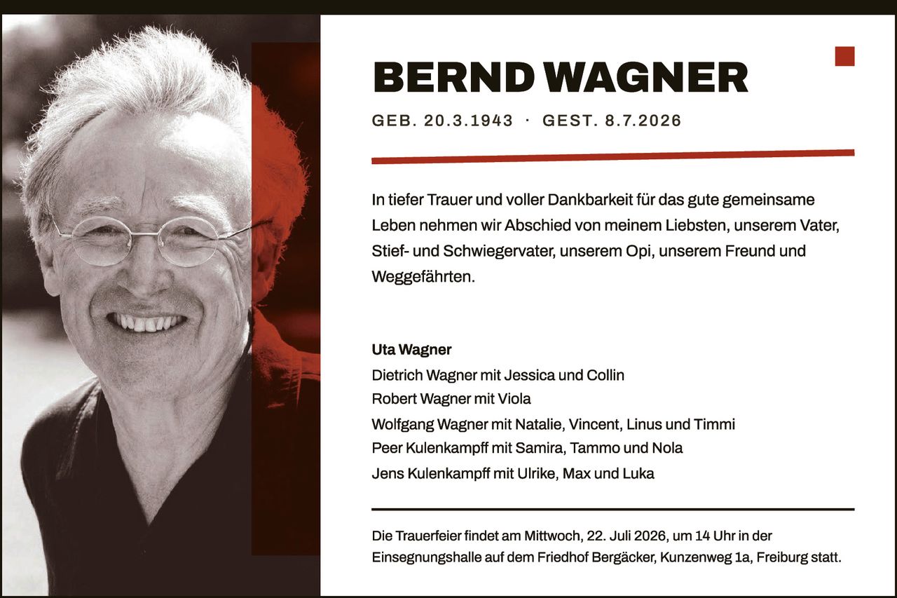 <p>GEB. 20.3.1943 · GEST. 8.7.2026</p>

<p>In tiefer Trauer und voller Dankbarkeit für das gute gemeinsame Leben nehmen wir Abschied von meinem Liebsten, unserem Vater, Stief- und Schwiegervater, unserem Opi, unserem Freund und Weggefährten.</p>

<p><strong>Uta Wagner</strong><br>
Dietrich Wagner mit Jessica und Collin<br>
Robert Wagner mit Viola<br>
Wolfgang Wagner mit Natalie, Vincent, Linus und Timmi<br>
Peer Kulenkampff mit Samira, Tammo und Nola<br>
Jens Kulenkampff mit Ulrike, Max und Luka</p>

<p>Die Trauerfeier findet am Mittwoch, 22. Juli 2026, um 14 Uhr in der Einsegnungshalle auf dem Friedhof Bergäcker, Kunzenweg 1a, Freiburg statt.</p>