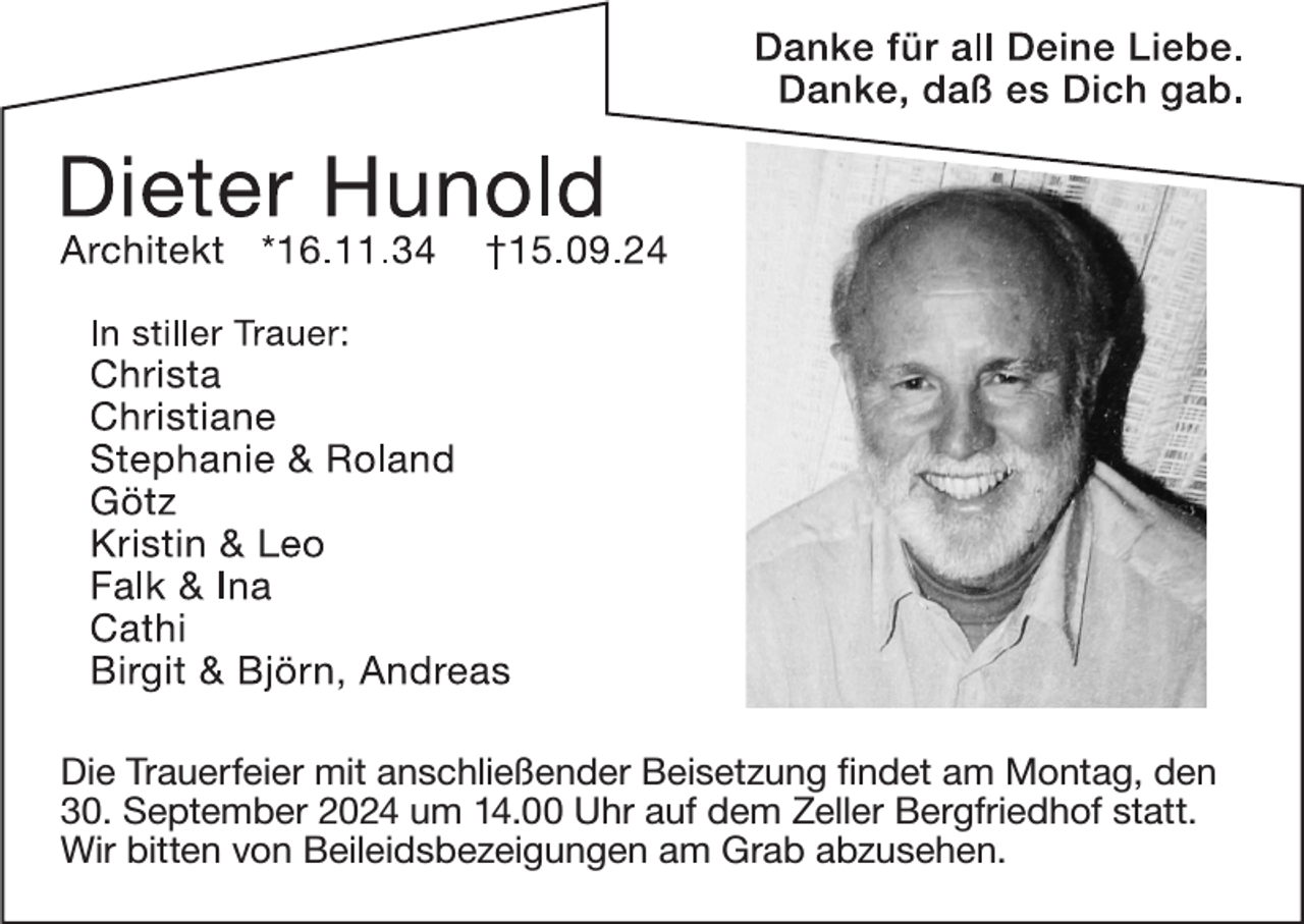 <p>Die Trauerfeier mit anschließender Beisetzung findet am Montag, den<br />30. September 2024 um 14.00 Uhr auf dem Zeller Bergfriedhof statt.<br />Wir bitten von Beileidsbezeigungen am Grab abzusehen.</p>
