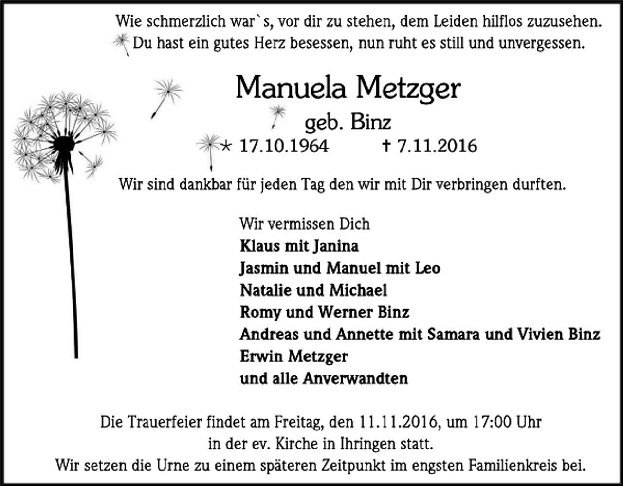 <p>Manuela Metzger<br />geb. Binz<br /> 17.10.1964</p><p> 7.11.2016</p>