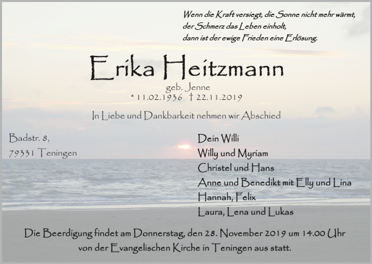 <p>geb. Jenne<br />* 11.02.1936 † 22.11.2019<br />In Liebe und Dankbarkeit nehmen wir Abschied<br />Badstr. 8,<br />79331 Teningen</p>