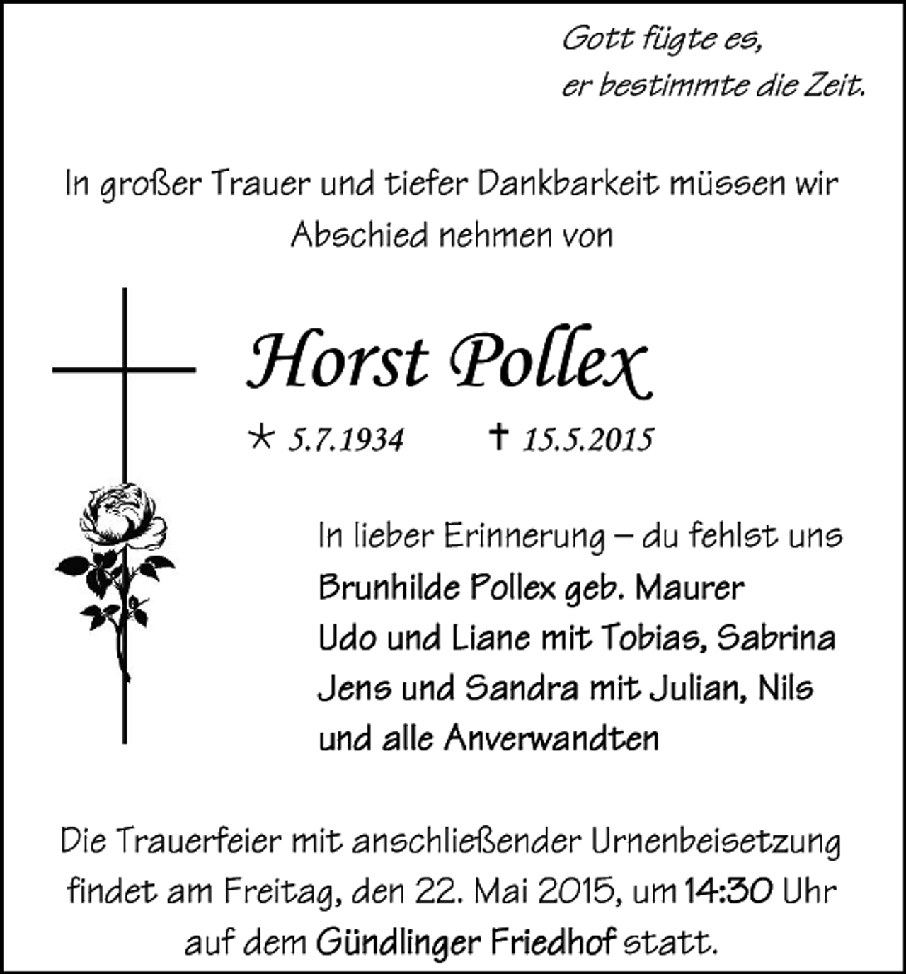 <p>Horst Pollex<br /> 5.7.1934</p><p> 15.5.2015</p>
