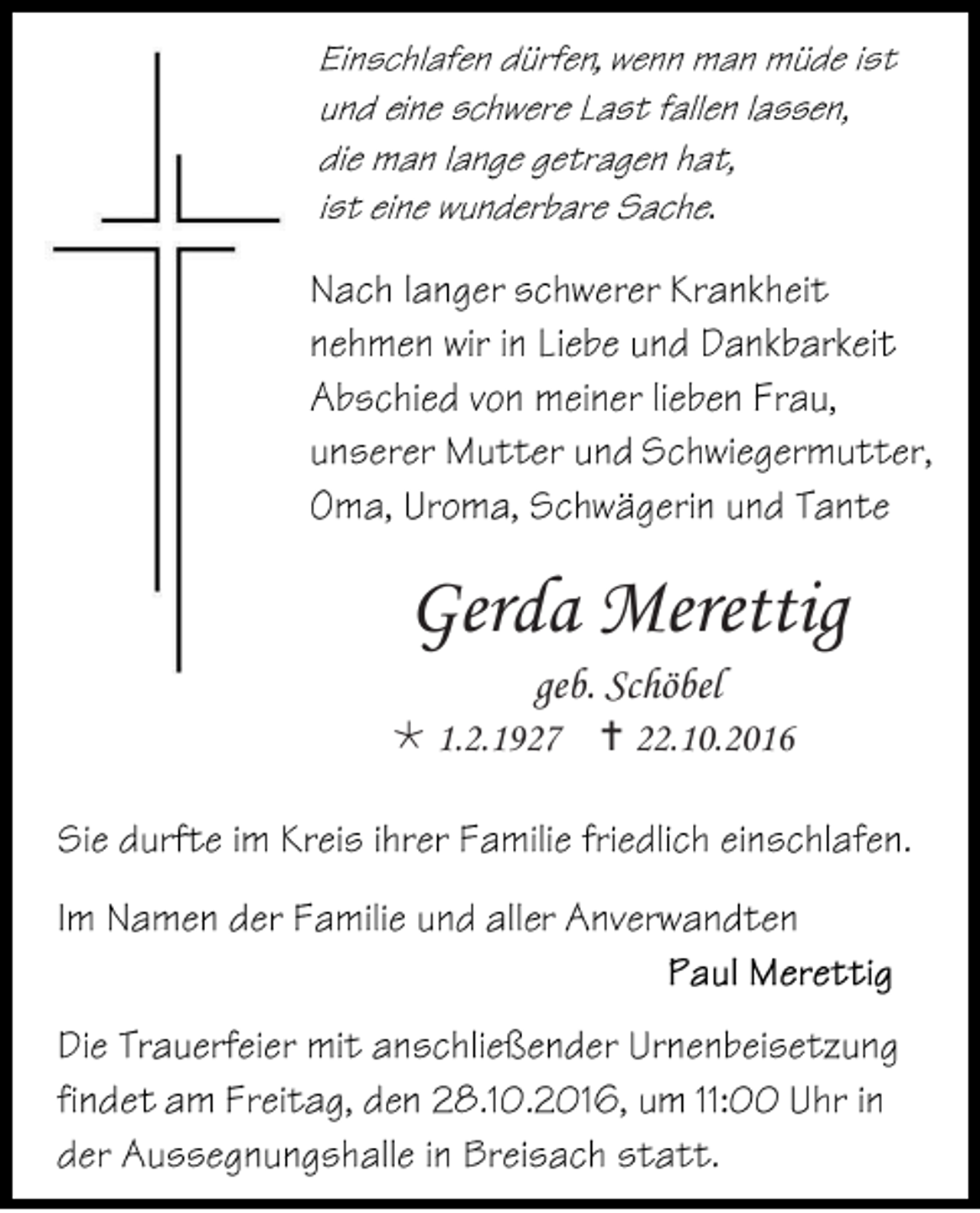 <p>Gerda Merettig<br />geb. Schöbel<br /> 1.2.1927  22.10.2016</p>