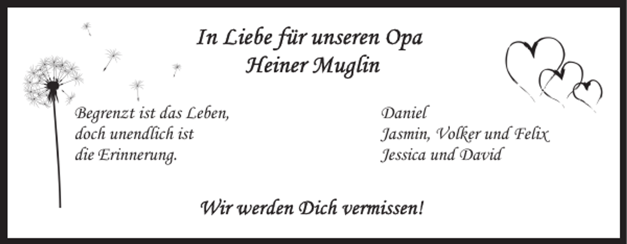 <p>Begre n zt ist<br />Begrenzt<br />ist ddas<br />as Le<br />Leben,<br />be n,<br />dochh unendlich<br />ist<br />doc<br />u ne n dlic h ist<br />die<br />Eri n ner u ng.<br />die Erinnerung.</p><p>DDaniel<br />a niel<br />JJasmin,<br />as mi n, Volker<br />Vol ker und<br />u n d Felix<br />Feli x<br />Jessic<br />u n d David<br />D a vi d<br />Jessicaa und</p>