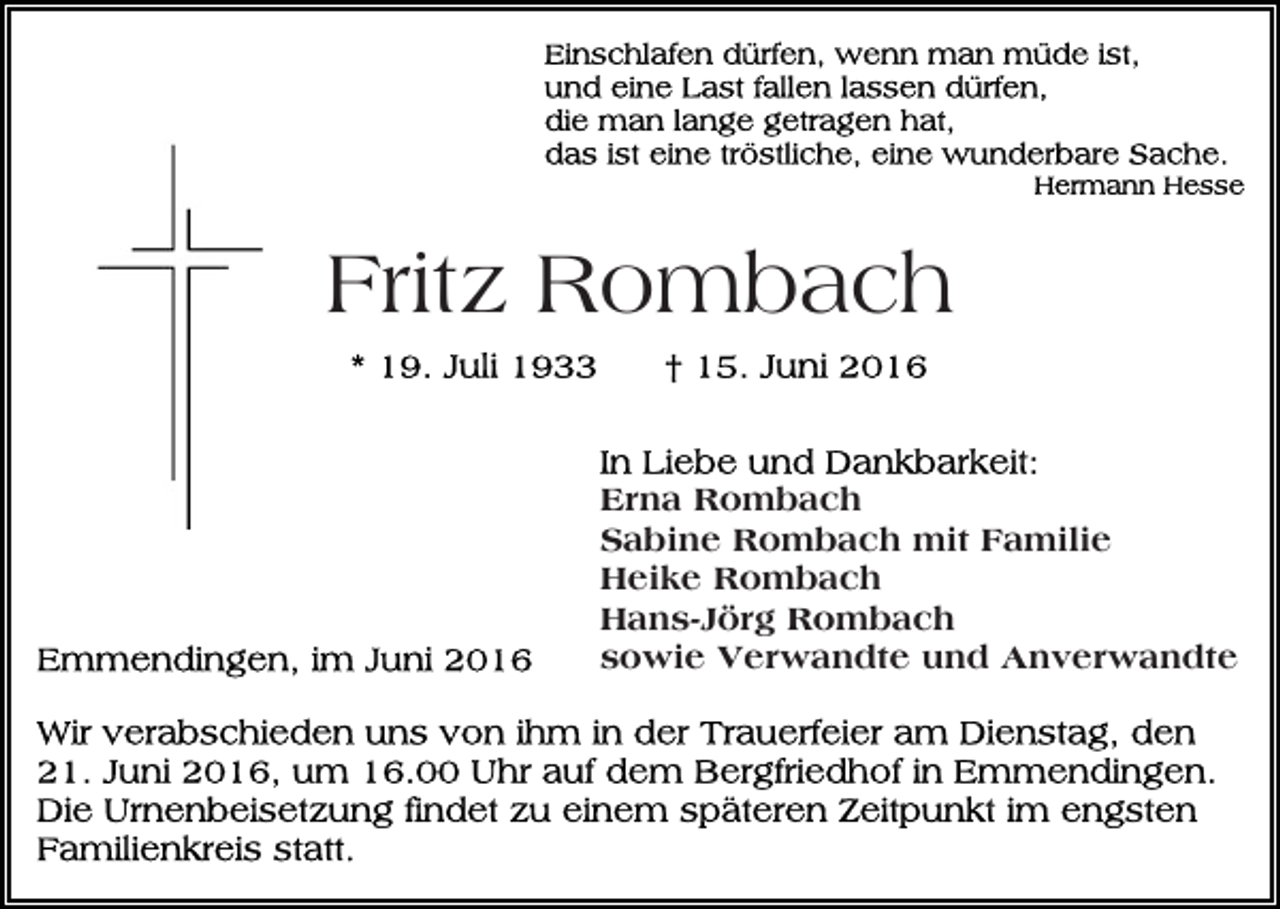 <p>Fritz Rombach<br />Erna Rombach<br />Sabine Rombach mit Familie<br />Heike Rombach<br />Hans-Jörg Rombach<br />sowie Verwandte und Anverwandte</p>