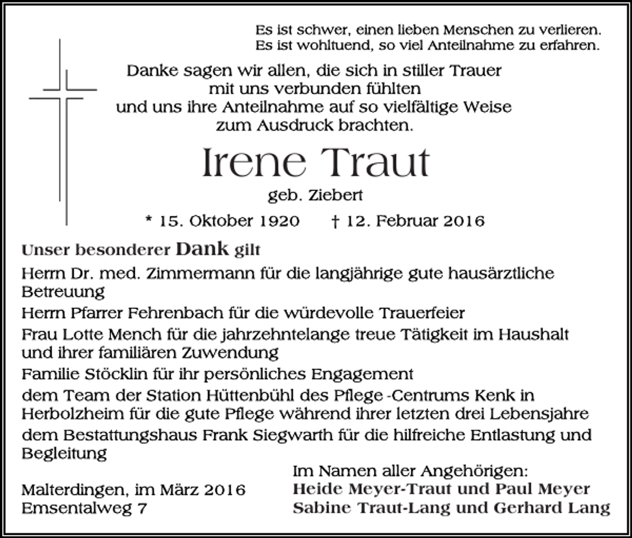<p>Irene Traut<br />Unser besonderer</p><p>Dank gilt</p><p>Heide Meyer-Traut und Paul Meyer<br />Sabine Traut-Lang und Gerhard Lang</p>