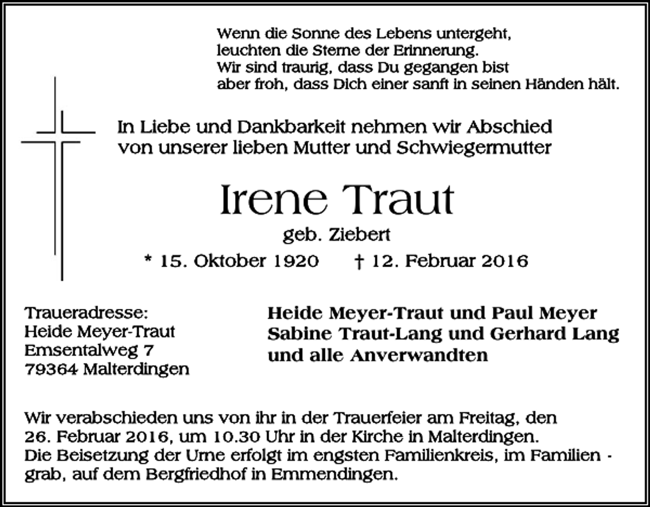 <p>Irene Traut<br />Heide Meyer-Traut und Paul Meyer<br />Sabine Traut-Lang und Gerhard Lang<br />und alle Anverwandten</p>