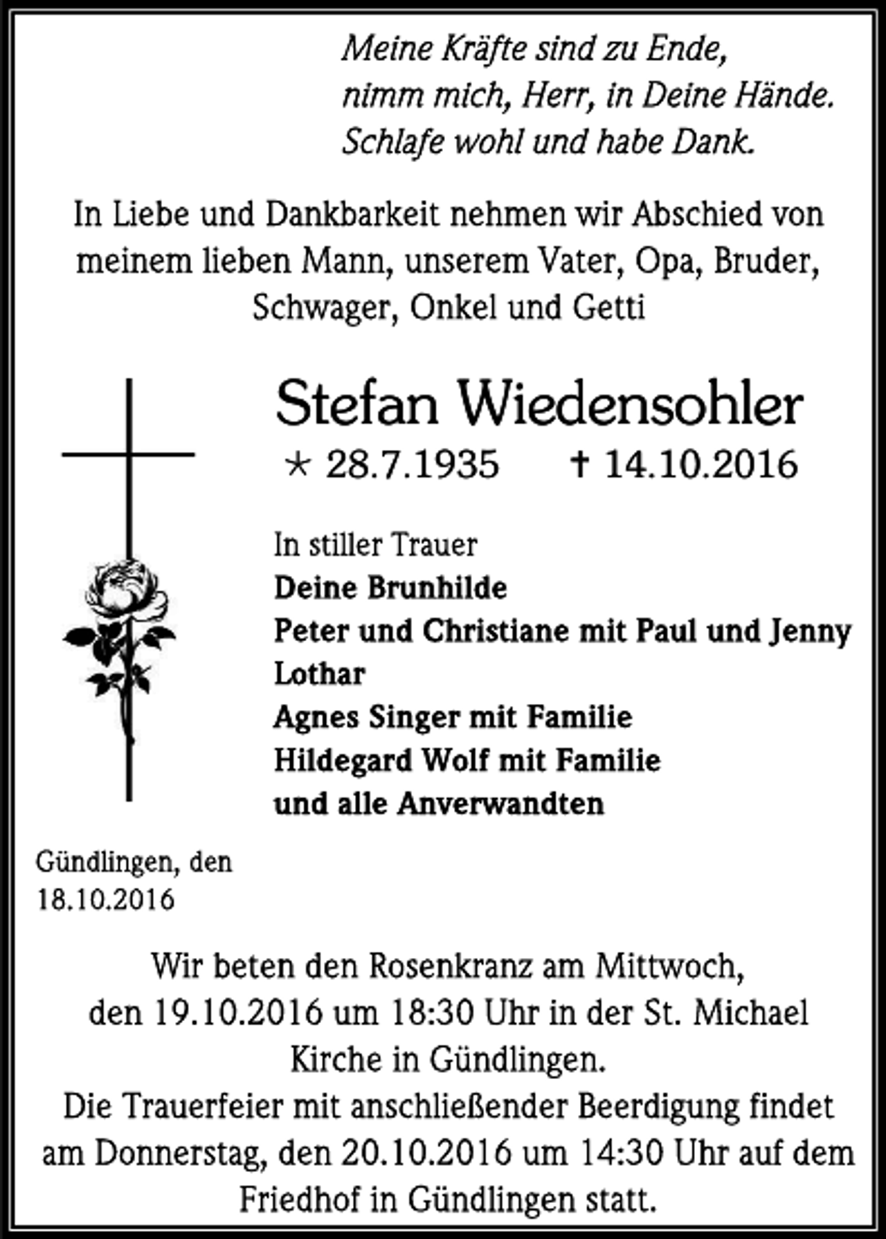 <p>Stefan Wiedensohler<br /> 28.7.1935</p><p> 14.10.2016</p>