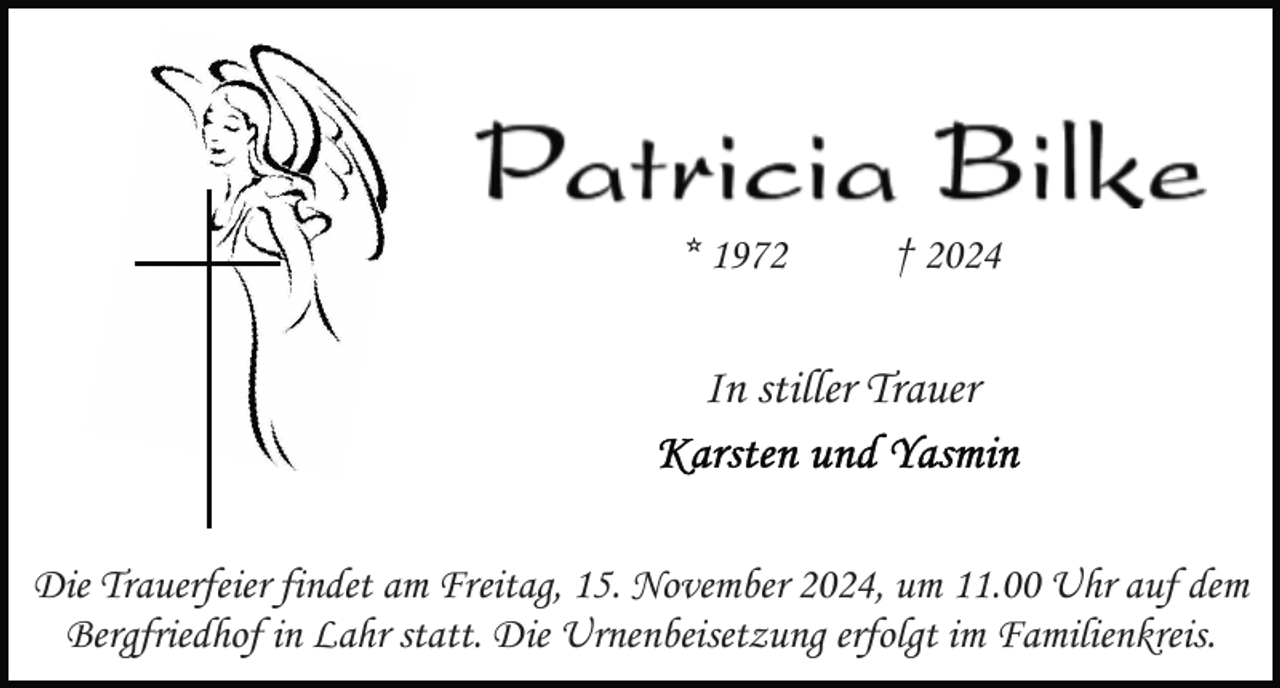 <p>* 1972</p><p>† 2024</p><p>In stiller Trauer</p><p>Die Trauerfeier findet am Freitag, 15. November 2024, um 11.00 Uhr auf dem<br />Bergfriedhof in Lahr statt. Die Urnenbeisetzung erfolgt im Familienkreis.</p>