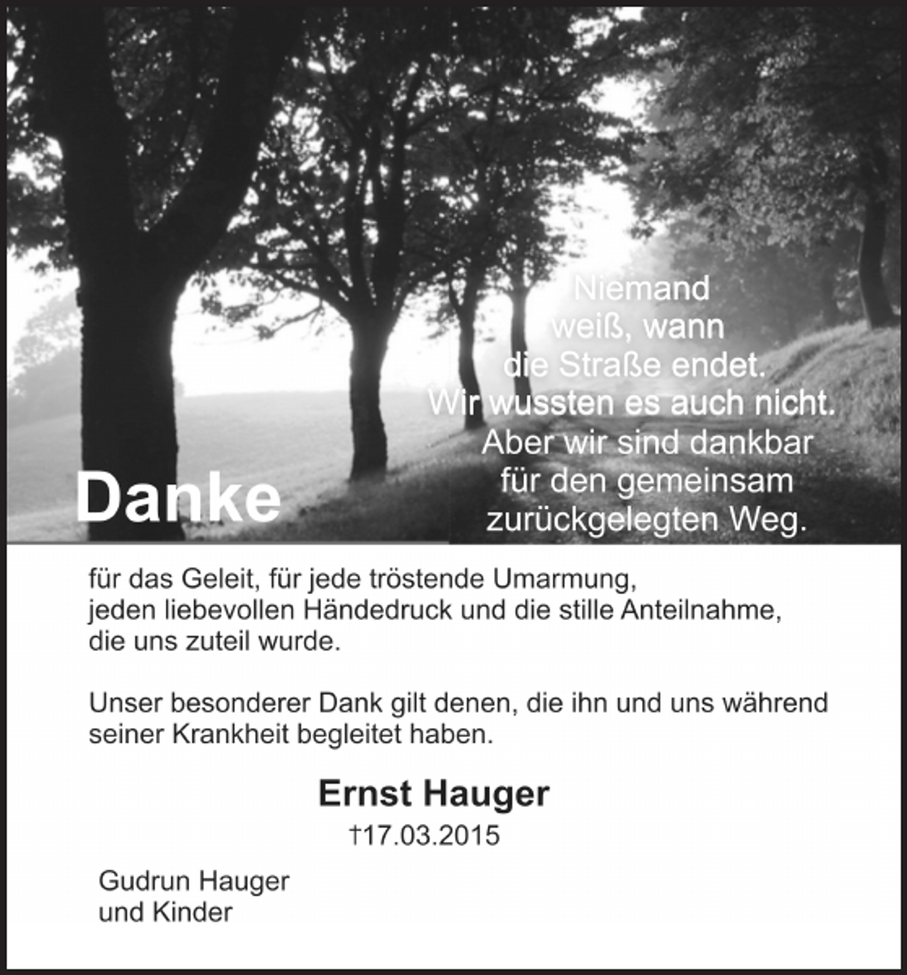 <p>Niemand<br />weiß, wann<br />die Straße endet.<br />Wir wussten es auch nicht.</p>