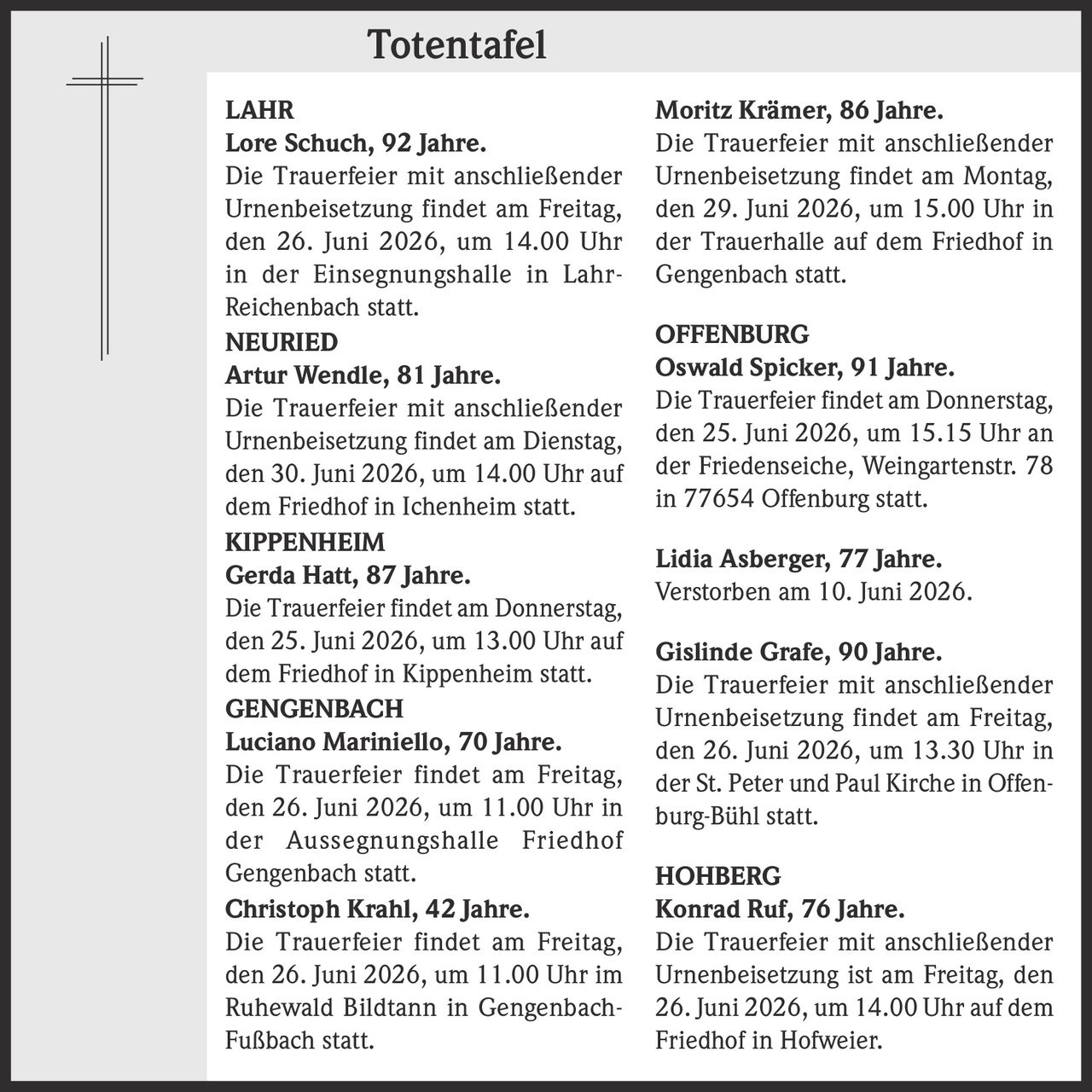 <p><strong>Lore Schuch, 92 Jahre.</strong></p><p>Die Trauerfeier mit anschließender Urnenbeisetzung findet am Freitag, den 26. Juni 2026, um 14.00 Uhr in der Einsegnungshalle in Lahr-Reichenbach statt.</p>