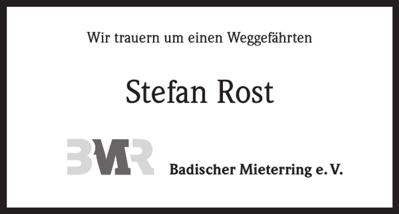 <p>Wir trauern um einen Weggefährten</p><p>Stefan Rost<br />Badischer Mieterring e. V.</p>