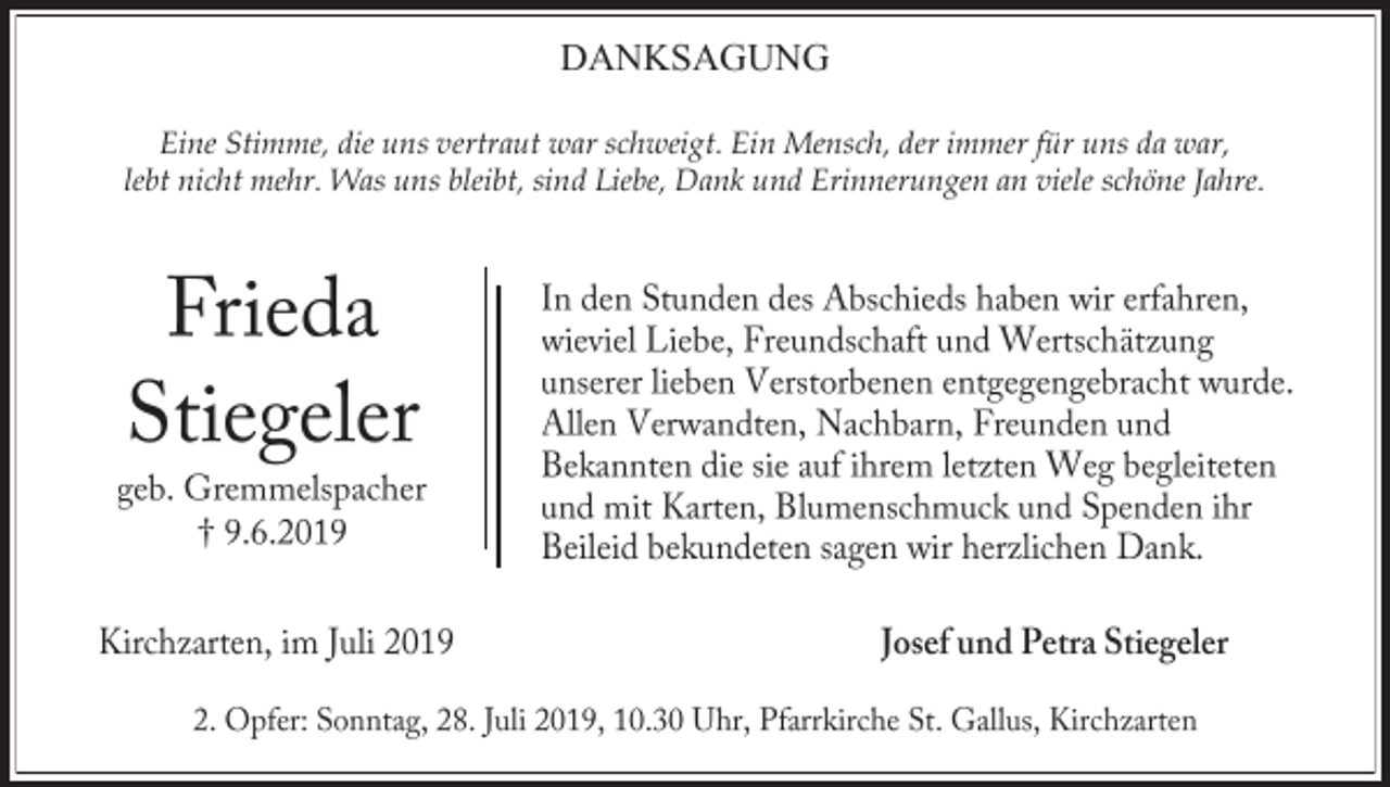 <p>DANKSAGUNG<br />Eine Stimme, die uns vertraut war schweigt. Ein Mensch, der immer für uns da war,<br />lebt nicht mehr. Was uns bleibt, sind Liebe, Dank und Erinnerungen an viele schöne Jahre.</p>