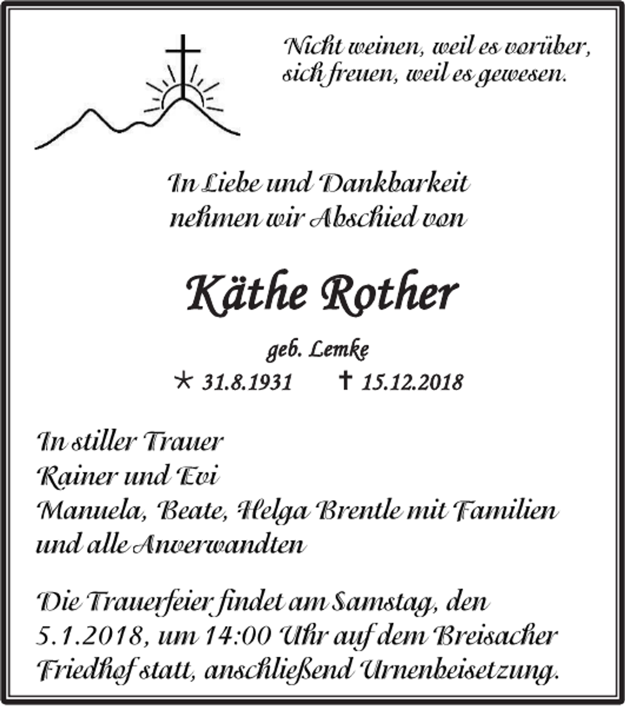 <p>Käthe Rother<br />geb. Lemke<br /> 31.8.1931<br /> 15.12.2018</p>