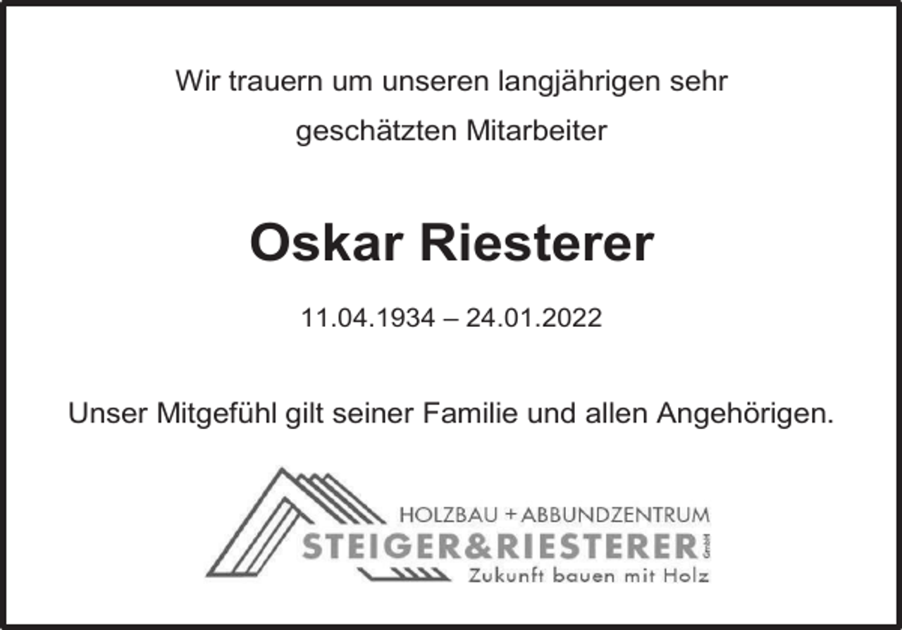 <p>Wir trauern um unseren langjährigen sehr<br />geschätzten Mitarbeiter</p><p>Oskar Riesterer<br />11.04.1934 – 24.01.2022</p><p>Unser Mitgefühl gilt seiner Familie und allen Angehörigen.</p>