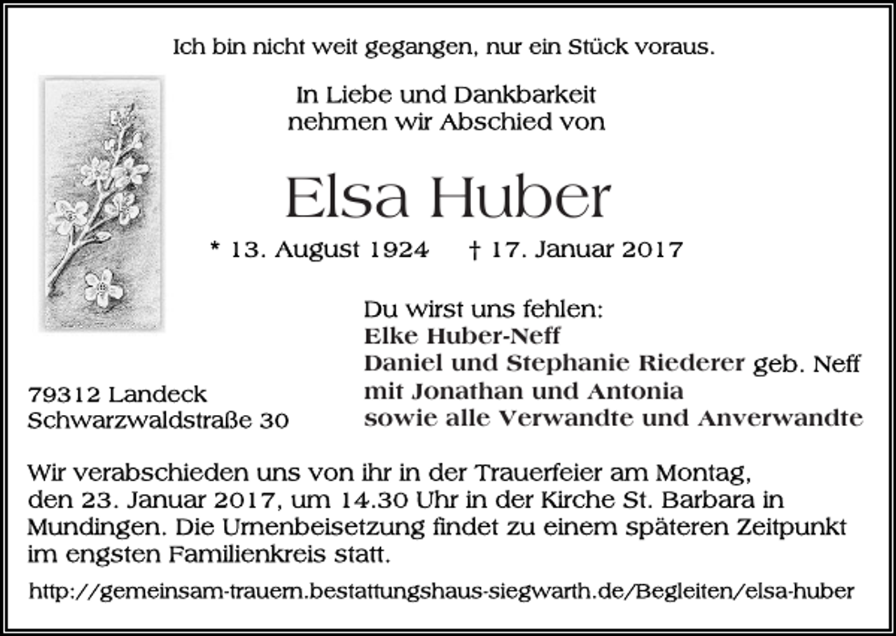 <p>Elsa Huber<br />Elke Huber-Neff<br />Daniel und Stephanie Riederer<br />mit Jonathan und Antonia<br />sowie alle Verwandte und Anverwandte</p>