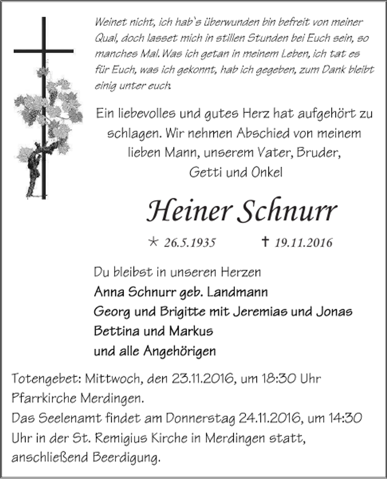 <p>Heiner Schnurr<br /> 26.5.1935</p><p> 19.11.2016</p>