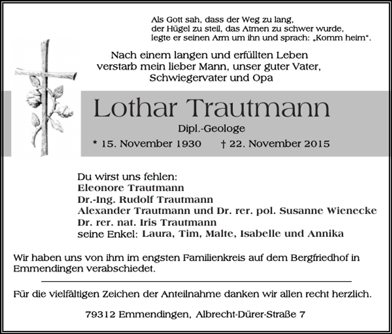 <p>Lothar Trautmann<br />Eleonore Trautmann<br />Dr.-Ing. Rudolf Trautmann<br />Alexander Trautmann und Dr. rer. pol. Susanne Wienecke<br />Dr. rer. nat. Iris Trautmann<br />Laura, Tim, Malte, Isabelle und Annika</p>