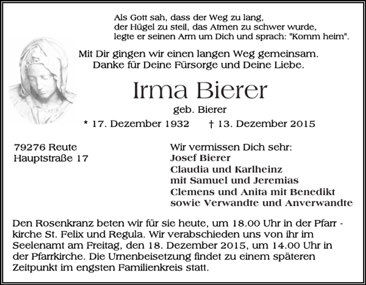 <p>Irma Bierer<br />Josef Bierer<br />Claudia und Karlheinz<br />mit Samuel und Jeremias<br />Clemens und Anita mit Benedikt<br />sowie Verwandte und Anverwandte</p>