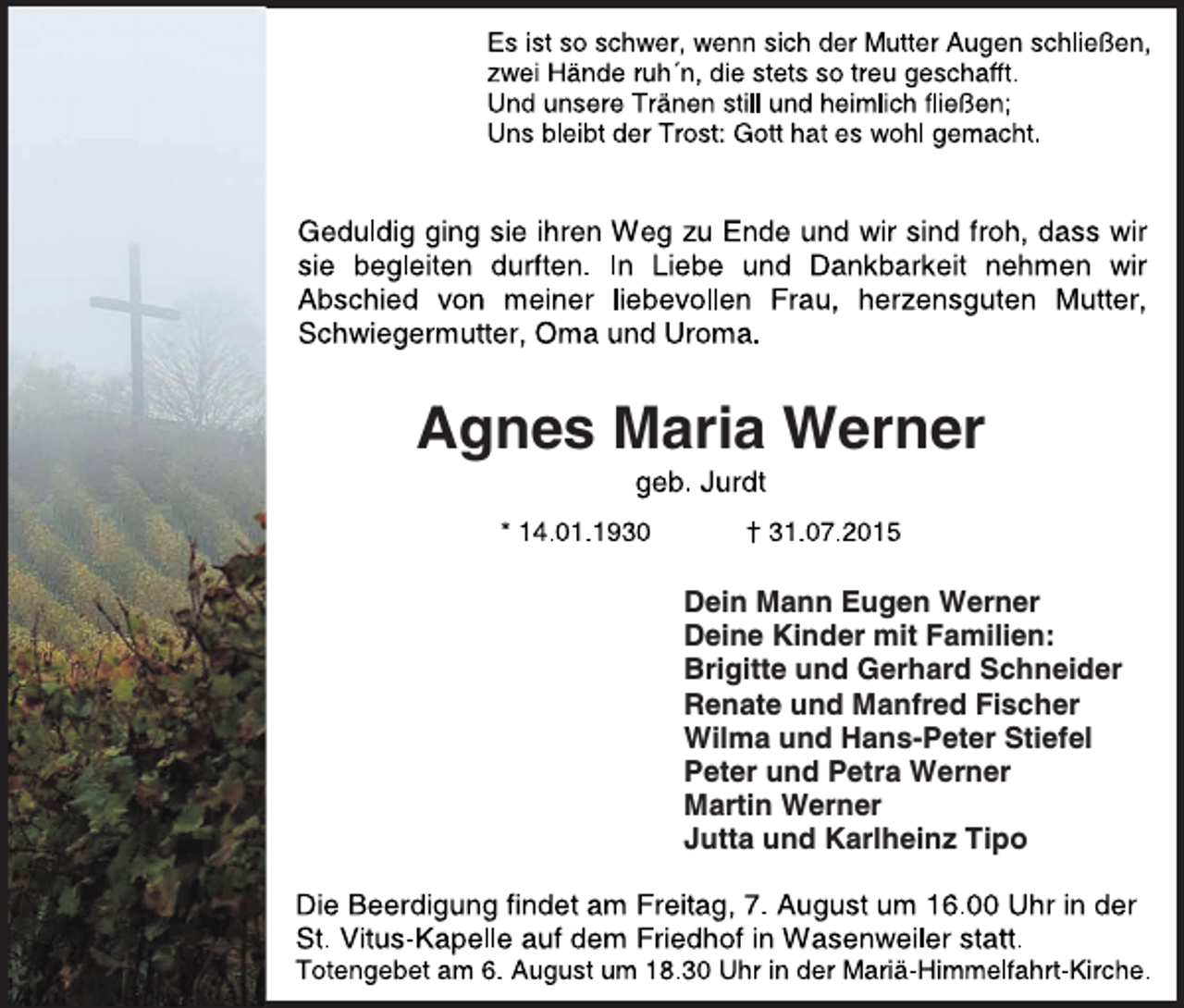 <p>Agnes Maria Werner<br />Dein Mann Eugen Werner<br />Deine Kinder mit Familien:<br />Brigitte und Gerhard Schneider<br />Renate und Manfred Fischer<br />Wilma und Hans-Peter Stiefel<br />Peter und Petra Werner<br />Martin Werner<br />Jutta und Karlheinz Tipo</p>