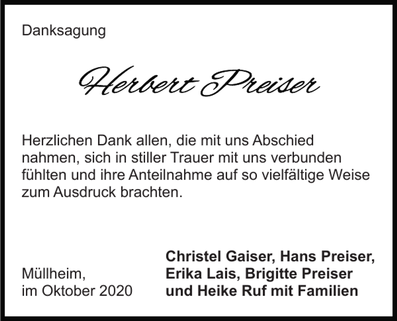 <p>Danksagung</p><p>Herzlichen Dank allen, die mit uns Abschied<br />nahmen, sich in stiller Trauer mit uns verbunden<br />fühlten und ihre Anteilnahme auf so vielfältige Weise<br />zum Ausdruck brachten.</p><p>Müllheim,<br />im Oktober 2020</p><p>Christel Gaiser, Hans Preiser,<br />Erika Lais, Brigitte Preiser<br />und Heike Ruf mit Familien</p>