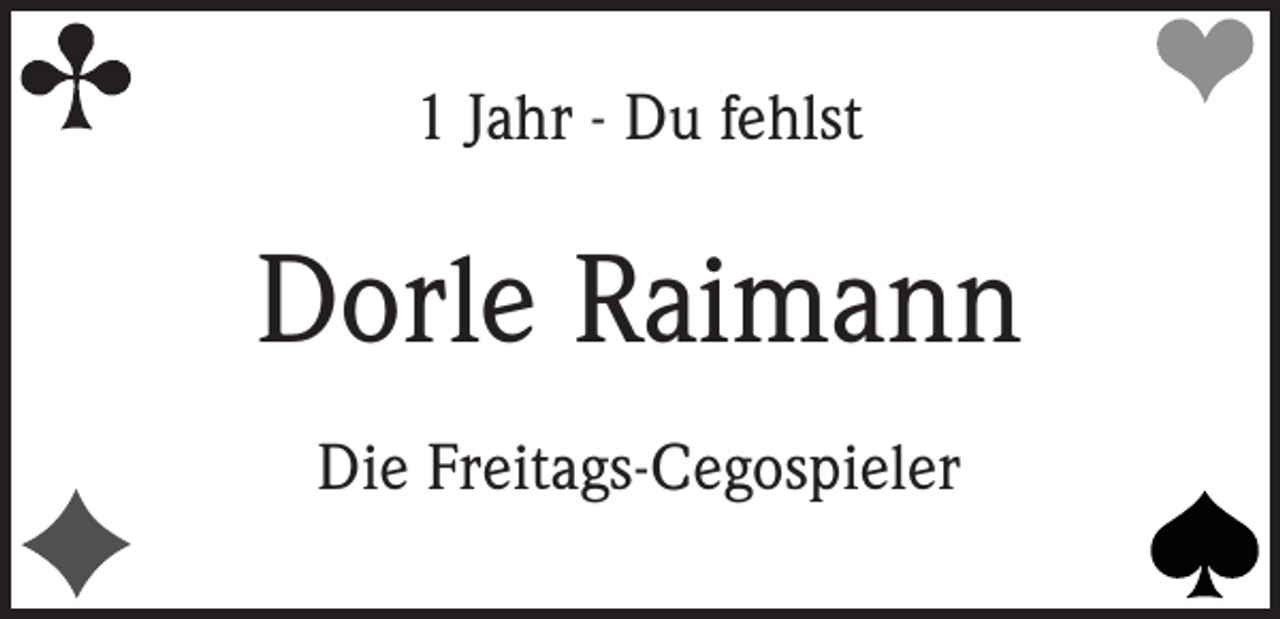 <p>1 Jahr - Du fehlst</p><p>Dorle Raimann<br />Die Freitags-Cegospieler</p>